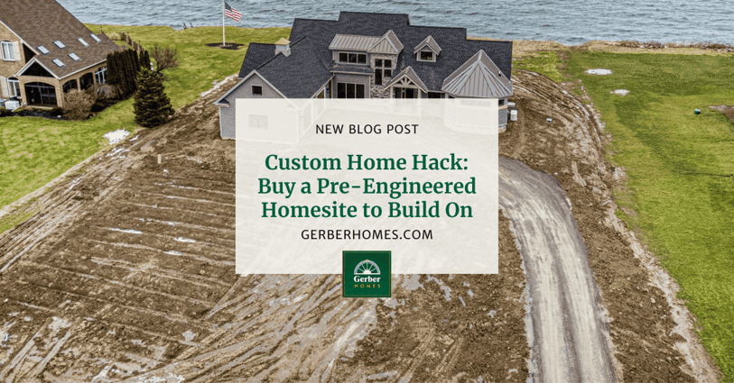 Custom Home Hack- Buy a Pre-Engineered Homesite to Build On