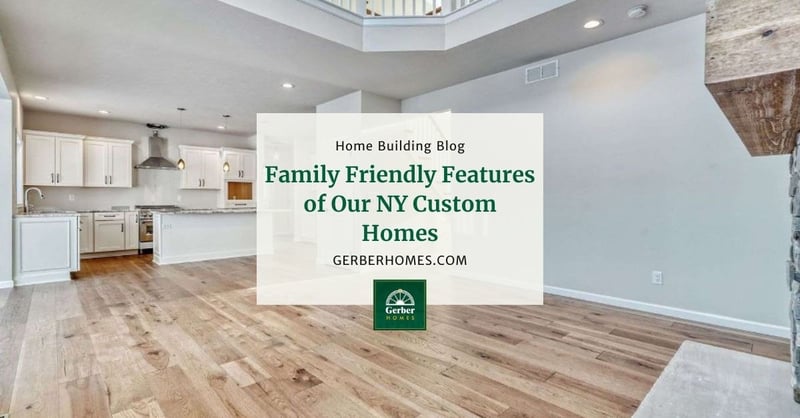 Family Friendly Features of Our NY Custom Homes