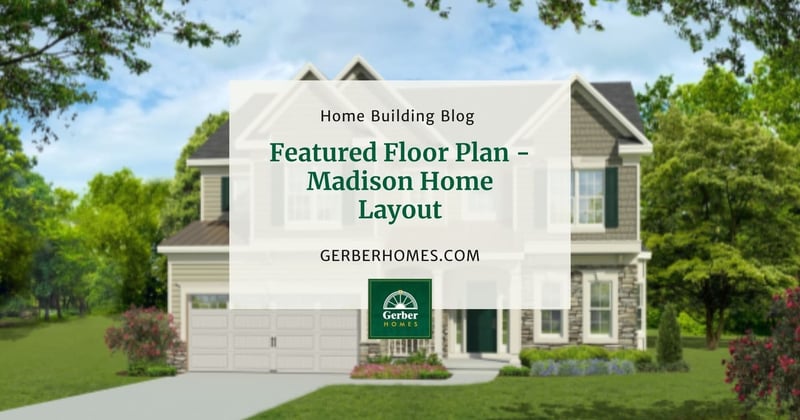 Featured Floor Plan - Madison Home Layout