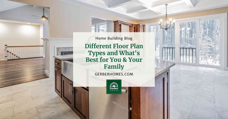 Different Floor Plan Types and What's Best for You & Your Family