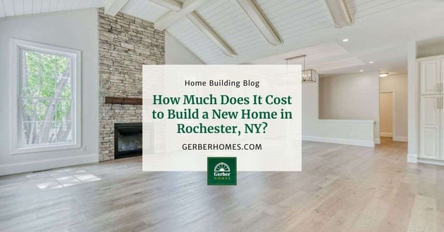 How Much Does It Cost to Build a New Home in Rochester, NY?