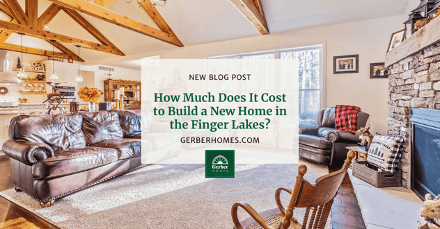 How Much Does It Cost to Build a New Home in the Finger Lakes?