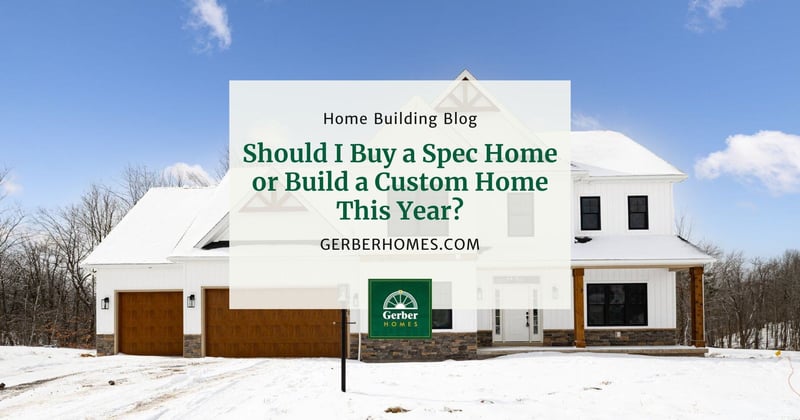 Should I Buy a Spec Home or Build a Custom Home This Year?