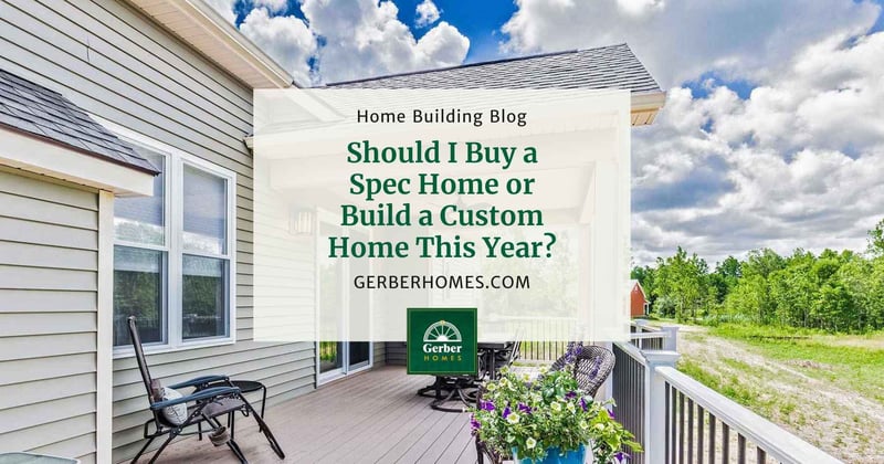 Should I Buy a Spec Home or Build a Custom Home This Year