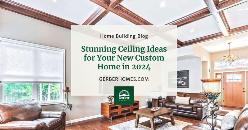 Stunning Ceiling Ideas for Your New Custom Home in 2024